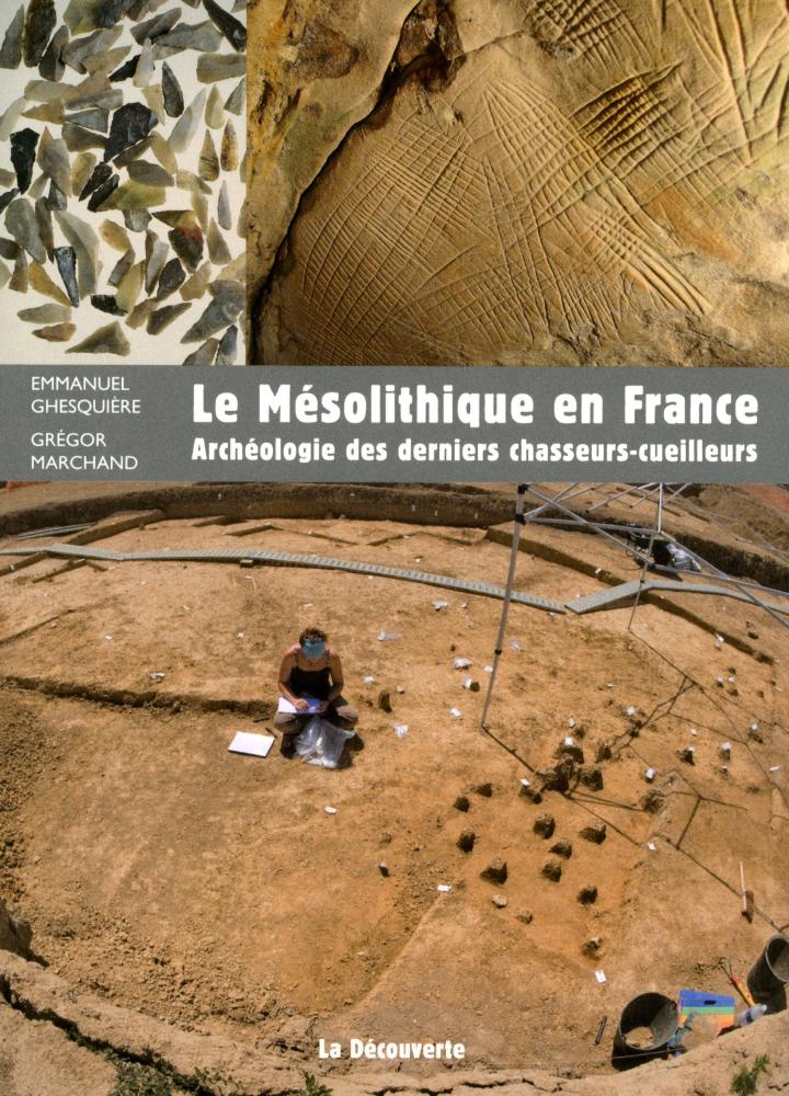Le Mésolithique en France. Archéologie des derniers chasseurs-cueilleurs