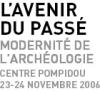 L'avenir du passé - Modernité de l'archéologie