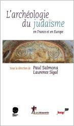 L'archéologie du judaïsme en France et en Europe