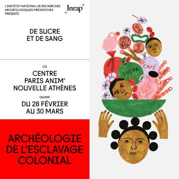 Archéologie de l’esclavage colonial au centre paris anim' - du 28/02/2020 au 30/03/2020 Archéologie de l’esclavage colonial au centre paris anim' - du 28/02/2020 au 30/03/2020