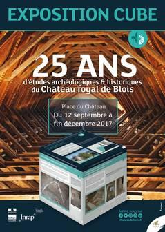 Exposition 25 ans d’études archéologiques et historiques du Château royal de Blois