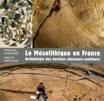 Le Mésolithique en France. Archéologie des derniers chasseurs-cueilleurs