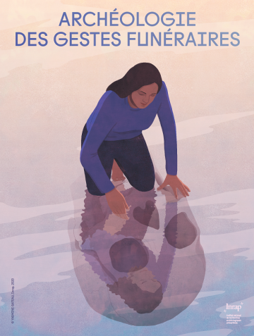 Archéologie des gestes funéraires Archéologie des gestes funéraires