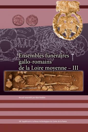 Ensembles funéraires gallo-romains de la Loire moyenne - III