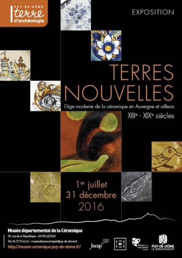 Affiche exposition « Terres nouvelles, l’âge moderne de la céramique en Auvergne et ailleurs XIIIe-XIXe siècles »