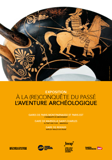 L’aventure archéologique : l’Inrap et SNCF Gares & Connexions à la (re)conquête du passé L’aventure archéologique : l’Inrap et SNCF Gares & Connexions à la (re)conquête du passé