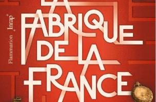 La Fabrique de la France