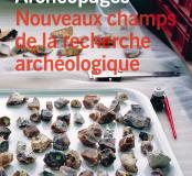 Archéopages HS 3 : Nouveaux champs de la recherche archéologique