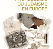 Actes colloque Archéologie du judaïsme en Europe