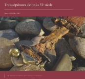 Saint-Dizier « La Tuilerie » - Trois sépultures d’élite du VIe siècle - couverture
