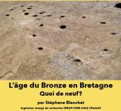 l'âge du bronze en bretagne quoi de neuf