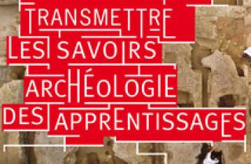 Colloque Transmettre les savoirs - archéologie des apprentissages