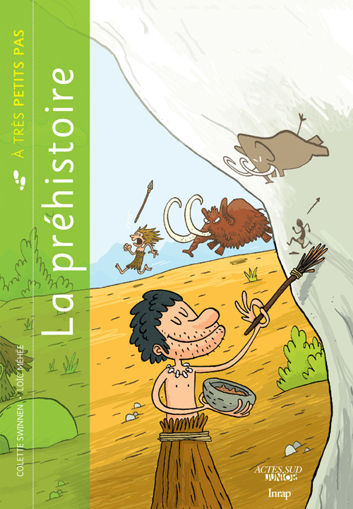 La Préhistoire à très petits pas La Préhistoire à très petits pas