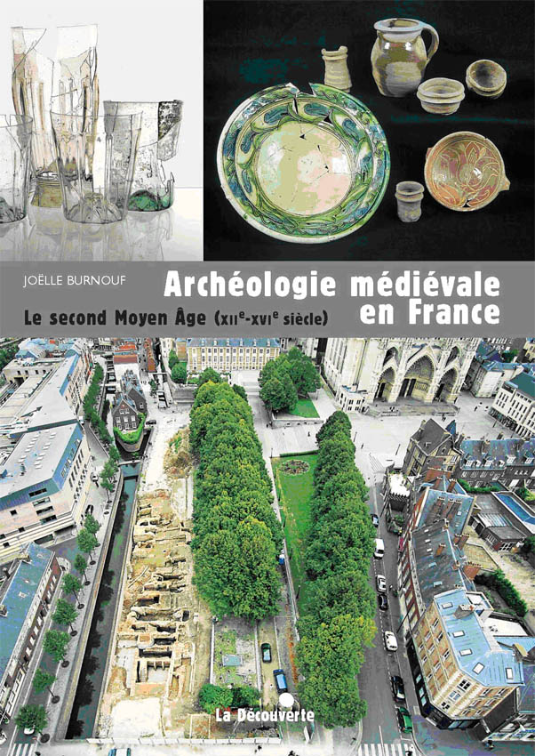 Archéologie médiévale en France <br/> Le « second Moyen Âge » (XIIe-XVIe siècle)