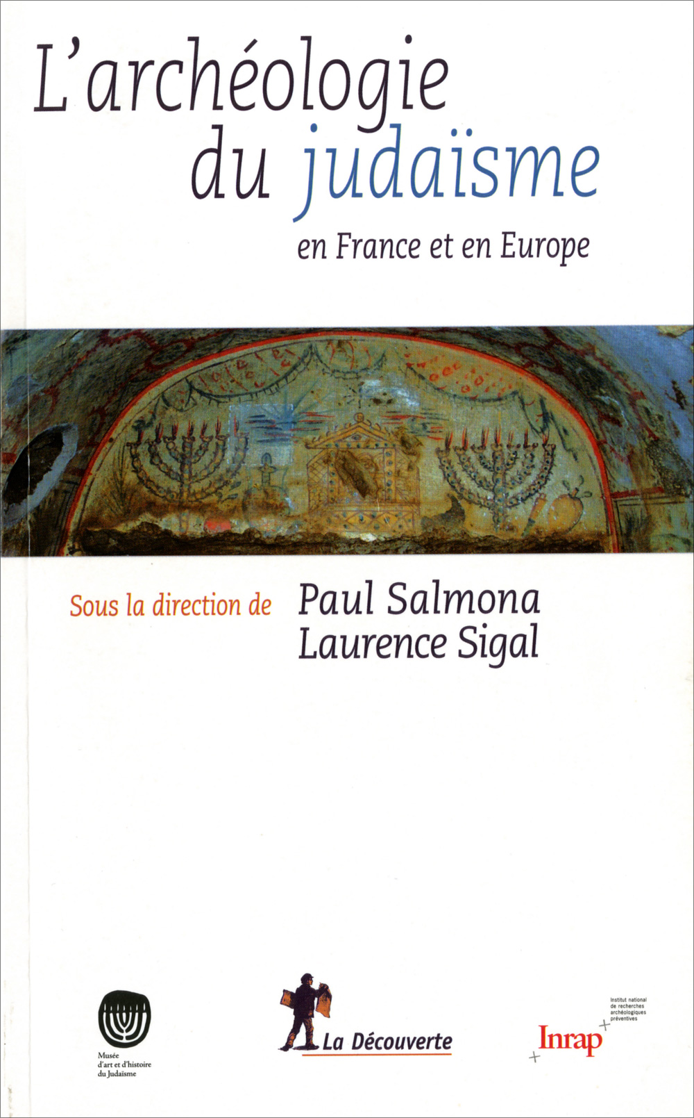 L'archéologie du judaïsme en France et en Europe