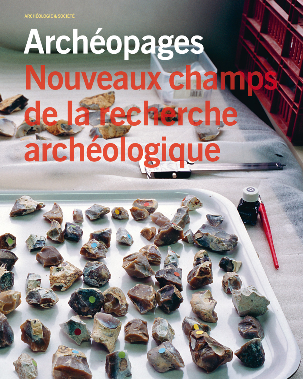 Archéopages HS 3 : Nouveaux champs de la recherche archéologique