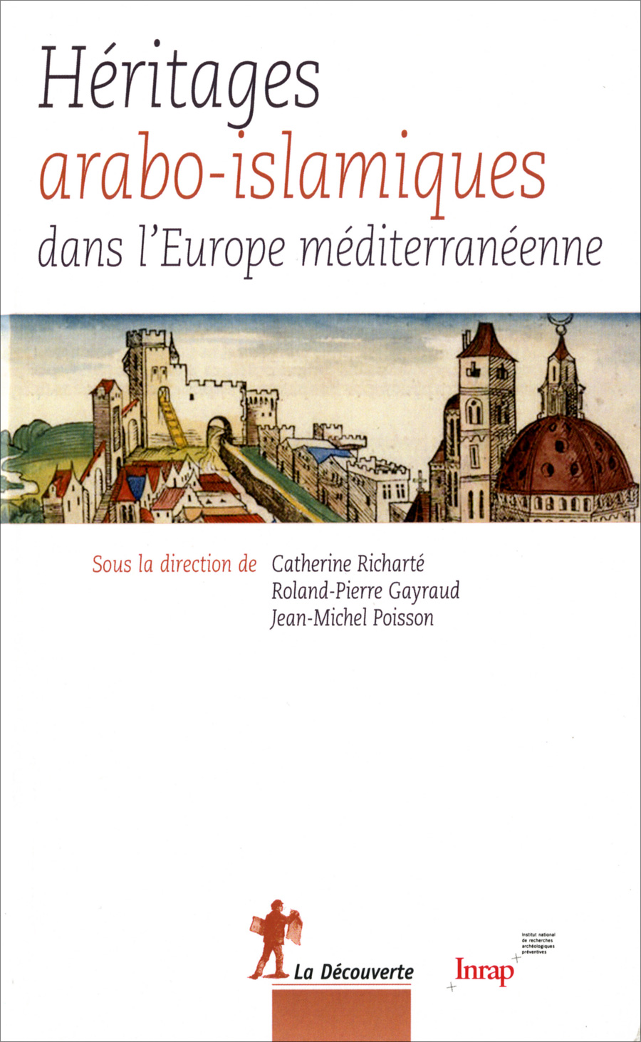 Héritages arabo-islamiques dans l'Europe méditerranéenne Héritages arabo-islamiques dans l'Europe méditerranéenne