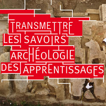 Colloque Transmettre les savoirs - archéologie des apprentissages